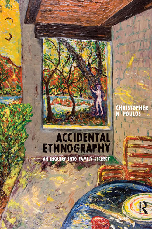 Book cover of Accidental Ethnography: An Inquiry into Family Secrecy (Writing Lives: Ethnographic Narratives)