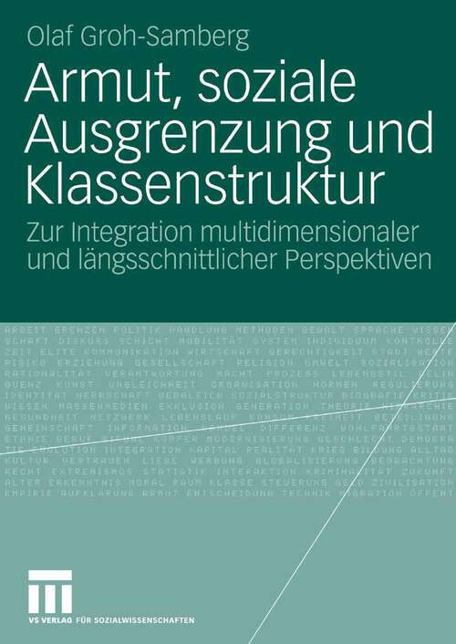 Book cover of Armut, soziale Ausgrenzung und Klassenstruktur: Zur Integration multidimensionaler und längsschnittlicher Perspektiven (2009)