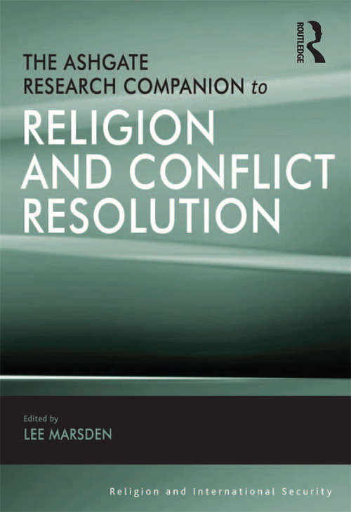 Book cover of The Ashgate Research Companion to Religion and Conflict Resolution