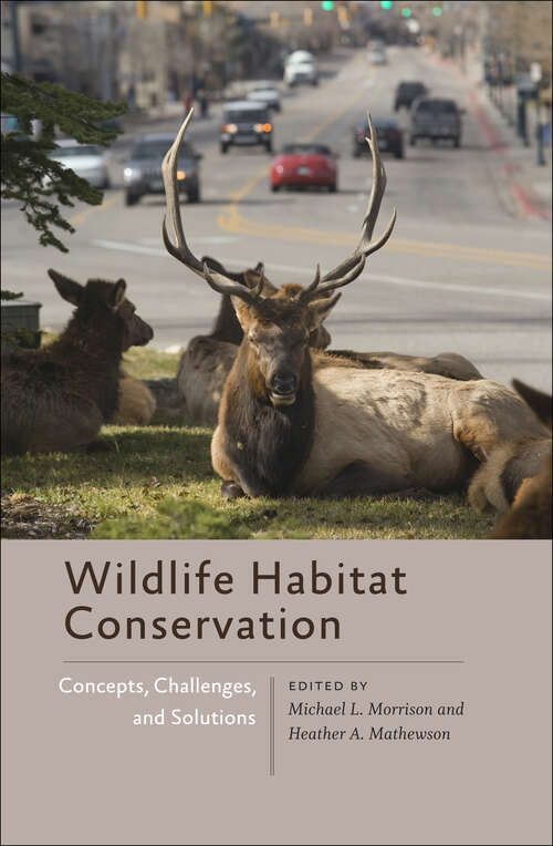 Book cover of Wildlife Habitat Conservation: Concepts, Challenges, and Solutions (Wildlife Management and Conservation)