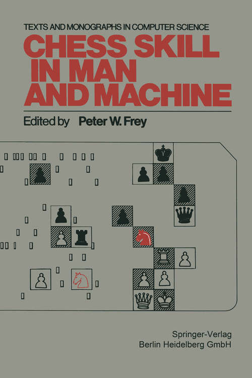 Book cover of Chess Skill in Man and Machine: (pdf) (1st ed. 1977) (Monographs in Computer Science)