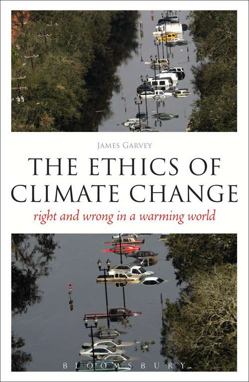 Book cover of The Ethics of Climate Change: Right and Wrong in a Warming World (Think Now)