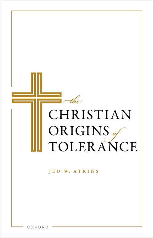 Book cover of The Christian Origins of Tolerance
