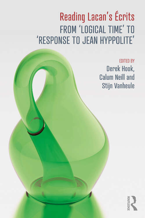 Book cover of Reading Lacan's Écrits: From ‘Logical Time’ to ‘Response to Jean Hyppolite’