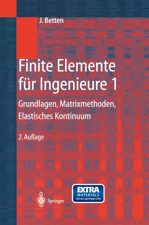 Book cover of Finite Elemente für Ingenieure 1: Grundlagen, Matrixmethoden, Elastisches Kontinuum (2. Aufl. 2003)