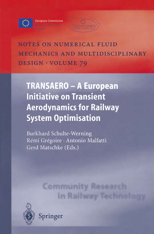 Book cover of TRANSAERO: A European Initiative on Transient Aerodynamics for Railway System Optimisation (2002) (Notes on Numerical Fluid Mechanics and Multidisciplinary Design #79)