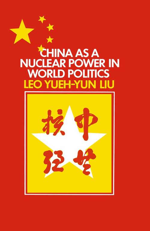 Book cover of China as a Nuclear Power in World Politics: (pdf) (1st ed. 1972)