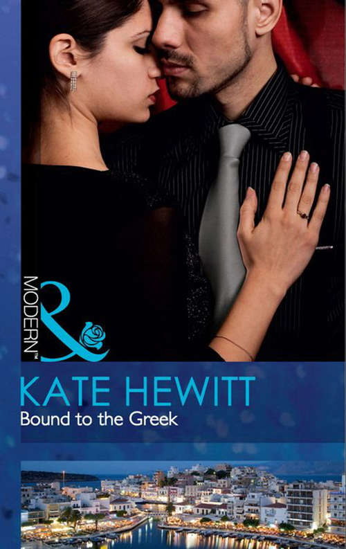 Book cover of Bound to the Greek: The Greek Tycoon's Convenient Bride Bound To The Greek (ePub First edition) (Mills And Boon Modern Ser.)