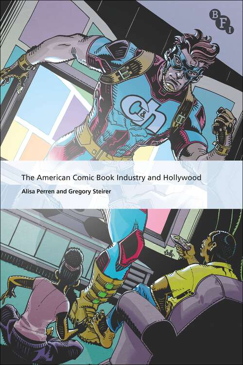 Book cover of The American Comic Book Industry and Hollywood (International Screen Industries)