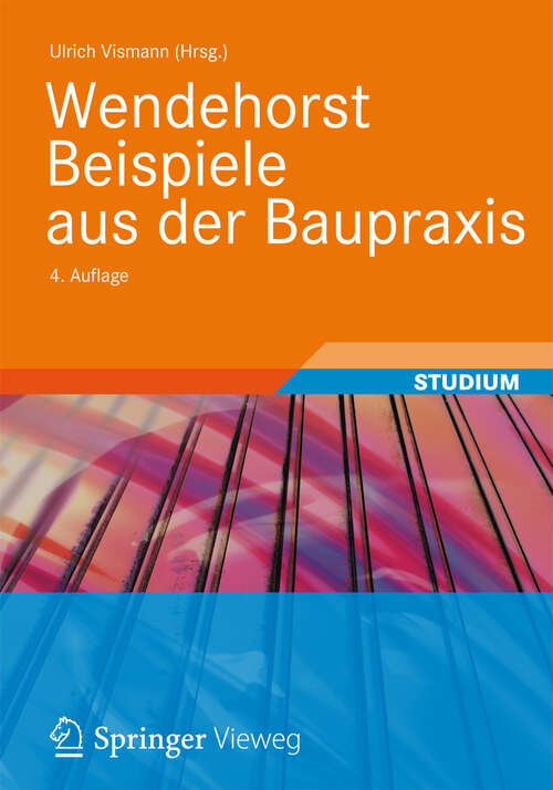 Book cover of Wendehorst Beispiele aus der Baupraxis (4. Aufl. 2012)