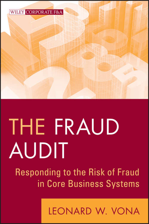 Book cover of The Fraud Audit: Responding to the Risk of Fraud in Core Business Systems (Wiley Corporate F&A #16)