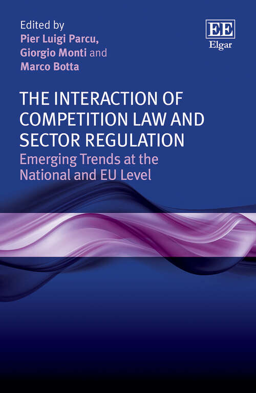 Book cover of The Interaction of Competition Law and Sector Regulation: Emerging Trends at the National and EU Level