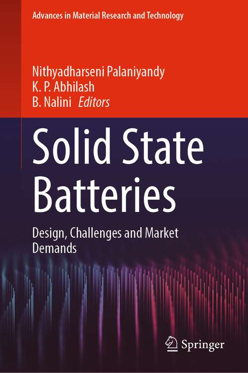 Book cover of Solid State Batteries: Design, Challenges and Market Demands (1st ed. 2022) (Advances in  Material Research and Technology)