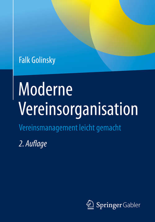 Book cover of Moderne Vereinsorganisation: Vereinsmanagement leicht gemacht (2. Aufl. 2020)