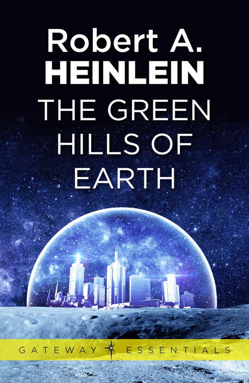 Book cover of The Green Hills of Earth: N/a (Gateway Essentials #2)