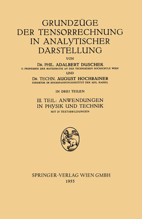 Book cover of Grundzüge der Tensorrechnung in analytischer Darstellung: Teil 3: Anwendungen in Physik und Technik (1. Aufl. 1955)
