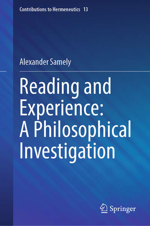 Book cover of Reading and Experience: A Philosophical Investigation (Contributions To Hermeneutics Ser. #13)