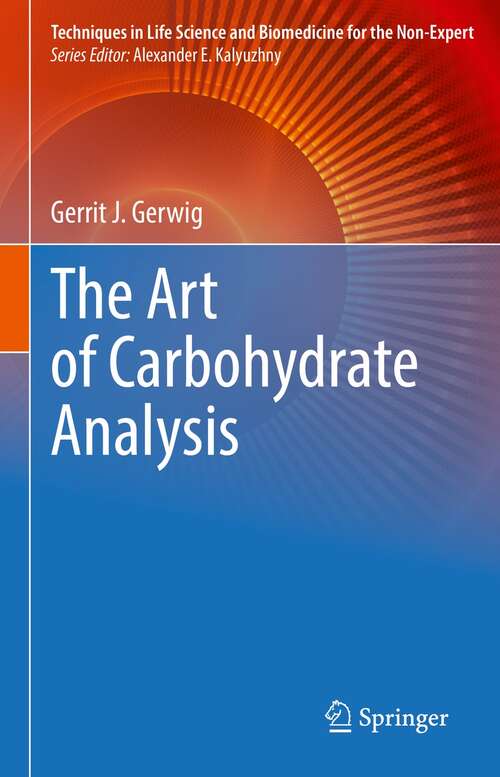 Book cover of The Art of Carbohydrate Analysis (1st ed. 2021) (Techniques in Life Science and Biomedicine for the Non-Expert)