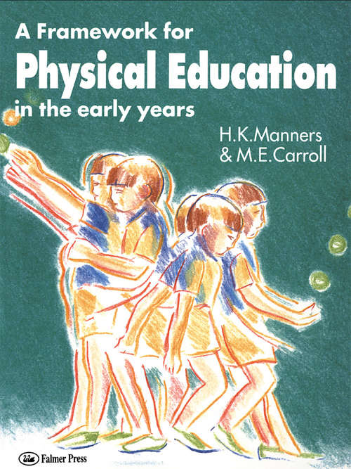 Book cover of A Framework for Physical Education in the Early Years