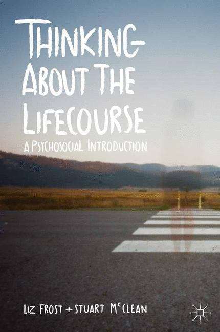 Book cover of Thinking About The Lifecourse: A Psychosocial Introduction