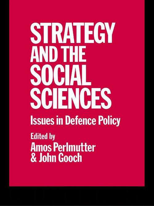 Book cover of Strategy and the Social Sciences: Issues in Defence Policy