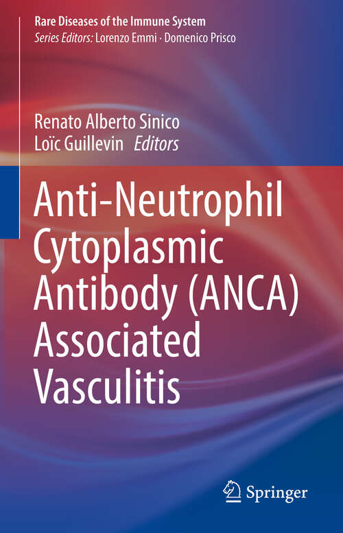 Book cover of Anti-Neutrophil Cytoplasmic Antibody (1st ed. 2020) (Rare Diseases of the Immune System)