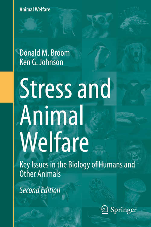 Book cover of Stress and Animal Welfare: Key Issues in the Biology of Humans and Other Animals (2nd ed. 2019) (Animal Welfare #19)