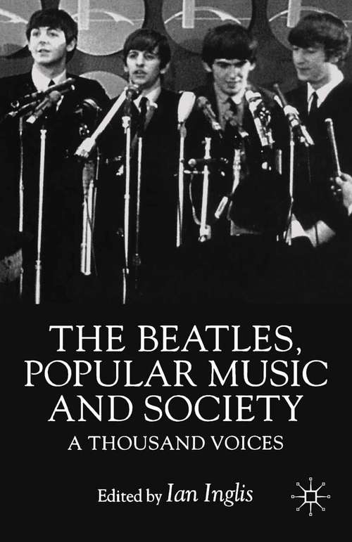 Book cover of The Beatles, Popular Music and Society: A Thousand Voices (1st ed. 2000)