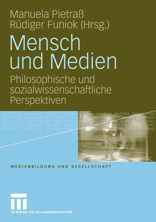 Book cover of Mensch und Medien: Philosophische und sozialwissenschaftliche Perspektiven (2010) (Medienbildung und Gesellschaft)