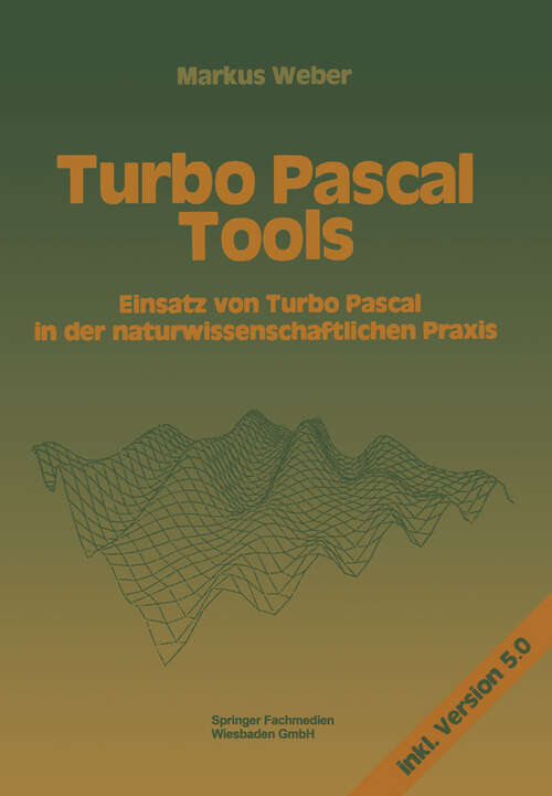 Book cover of Turbo Pascal Tools: Einsatz von Turbo Pascal in der naturwissenschaftlichen Praxis (2. Aufl. 1989)