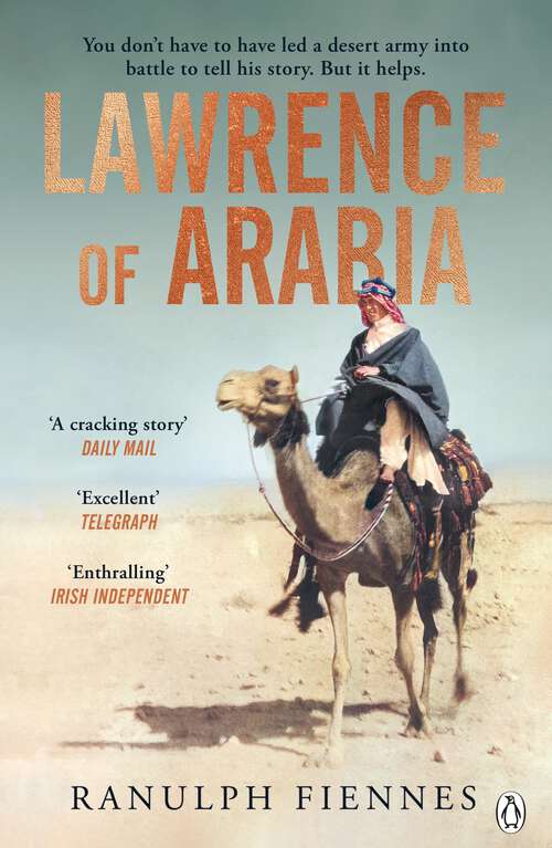 Book cover of Lawrence of Arabia: The definitive 21st-century biography of a 20th-century soldier, adventurer and leader