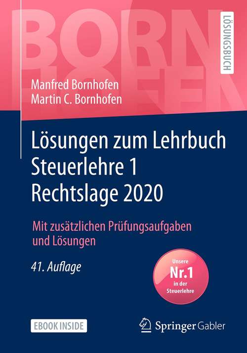 Book cover of Lösungen zum Lehrbuch Steuerlehre 1 Rechtslage 2020: Mit zusätzlichen Prüfungsaufgaben und Lösungen (41. Aufl. 2020) (Bornhofen Steuerlehre 1 LÖ)