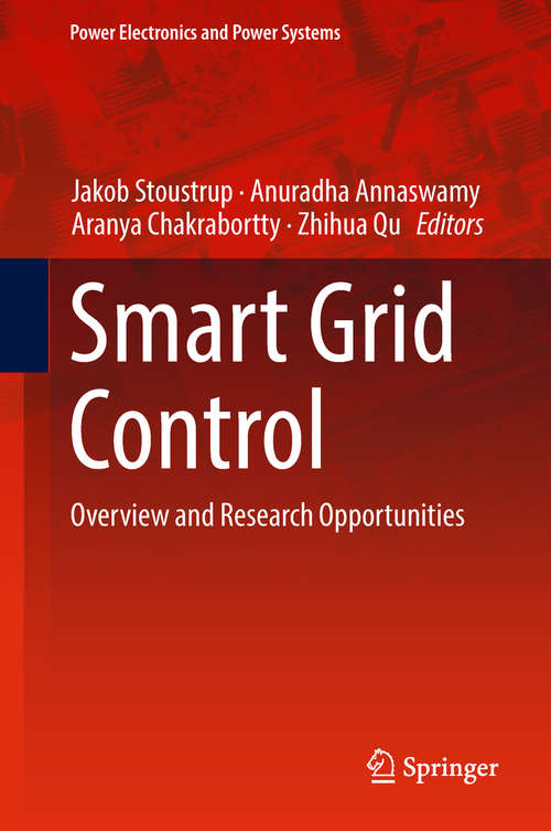 Book cover of Smart Grid Control: Overview and Research Opportunities (1st ed. 2019) (Power Electronics and Power Systems #3)