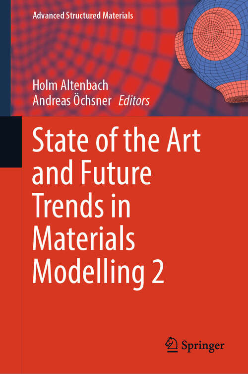 Book cover of State of the Art and Future Trends in Materials Modelling 2 (Advanced Structured Materials #200)