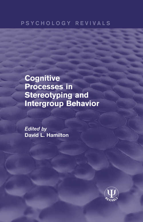 Book cover of Cognitive Processes in Stereotyping and Intergroup Behavior (Psychology Revivals)