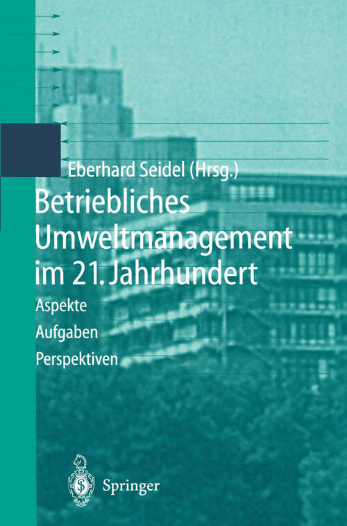 Book cover of Betriebliches Umweltmanagement im 21. Jahrhundert: Aspekte, Aufgaben, Perspektiven (1999)