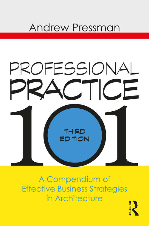 Book cover of Professional Practice 101: A Compendium of Effective Business Strategies in Architecture (3)