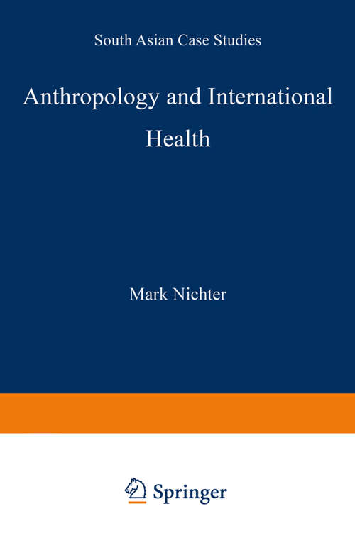 Book cover of Anthropology and International Health: South Asian Case Studies (1989) (Culture, Illness and Healing #15)