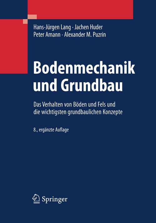 Book cover of Bodenmechanik und Grundbau: Das Verhalten von Böden und Fels und die wichtigsten grundbaulichen Konzepte (8. erg. Aufl. 2007)