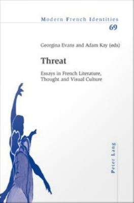 Book cover of Threat: Essays In French Literature, Thought And Visual Culture (PDF) (210) (Modern French Identities #69)