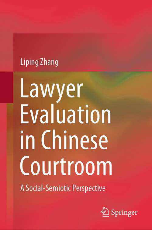 Book cover of Lawyer Evaluation in Chinese Courtroom: A Social-Semiotic Perspective (2024)