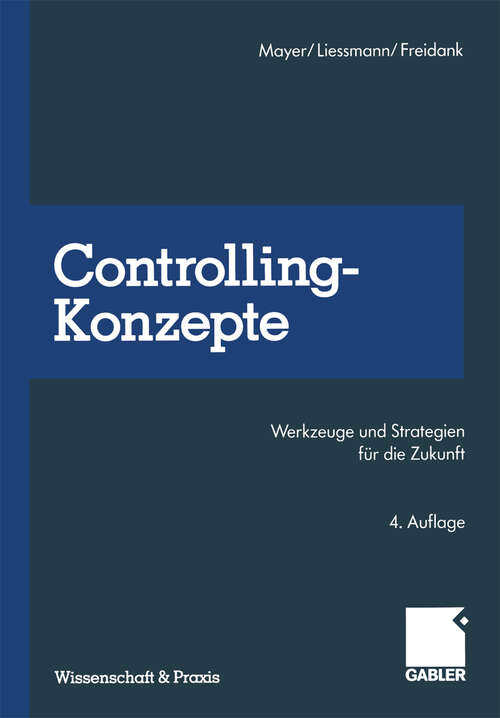 Book cover of Controlling-Konzepte: Werkzeuge und Strategien für die Zukunft (4., vollst. überarb. und erw. Aufl. 1999) (Wissenschaft & Praxis)