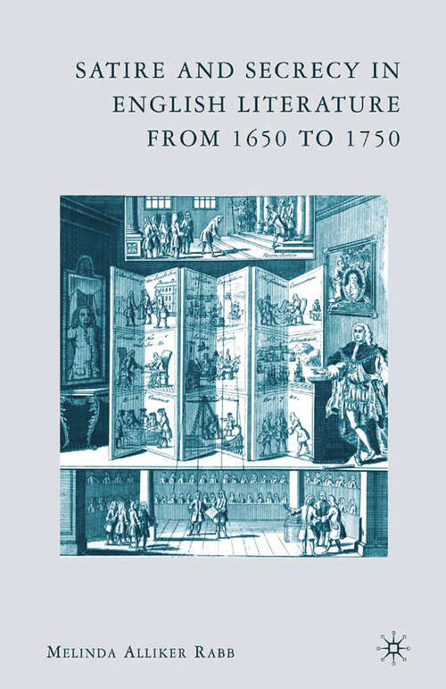 Book cover of Satire and Secrecy in English Literature from 1650 to 1750 (2007)