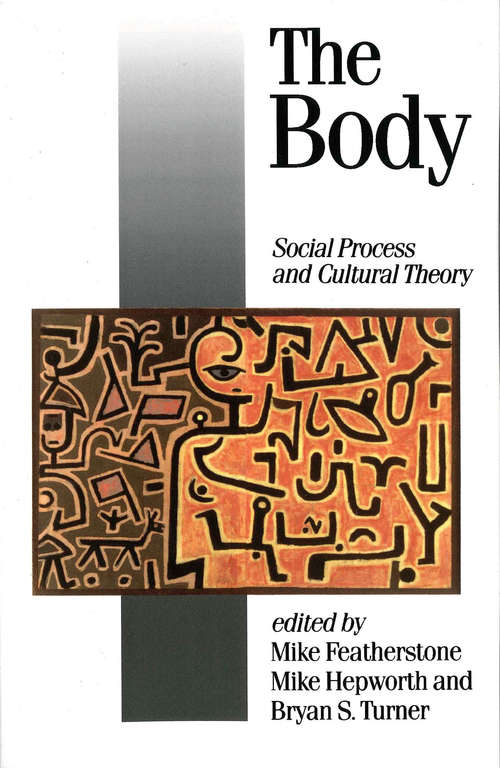 Book cover of The Body: Social Process and Cultural Theory (PDF)
