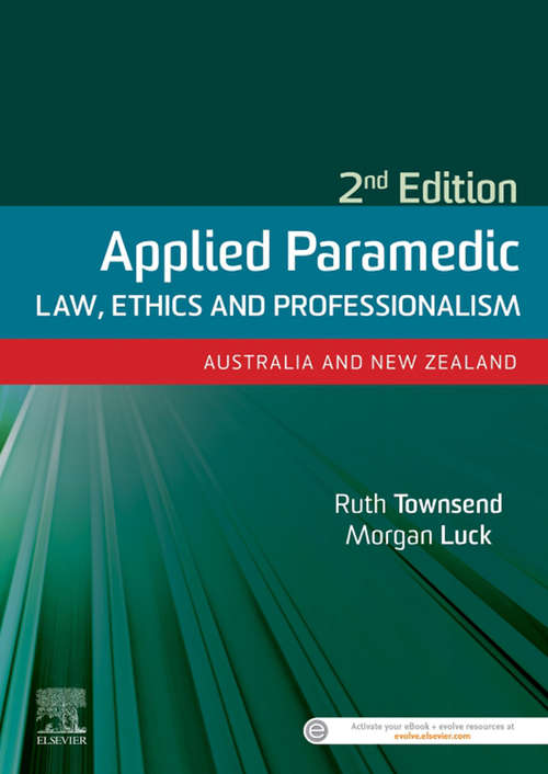 Book cover of Applied Paramedic Law, Ethics and Professionalism, Second Edition eBook: Australia and New Zealand (2)