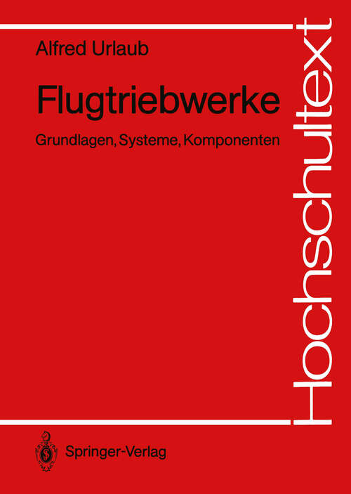 Book cover of Flugtriebwerke: Grundlagen, Systeme, Komponenten (1991) (Hochschultext)