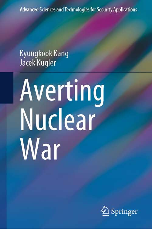 Book cover of Averting Nuclear War (1st ed. 2023) (Advanced Sciences and Technologies for Security Applications)