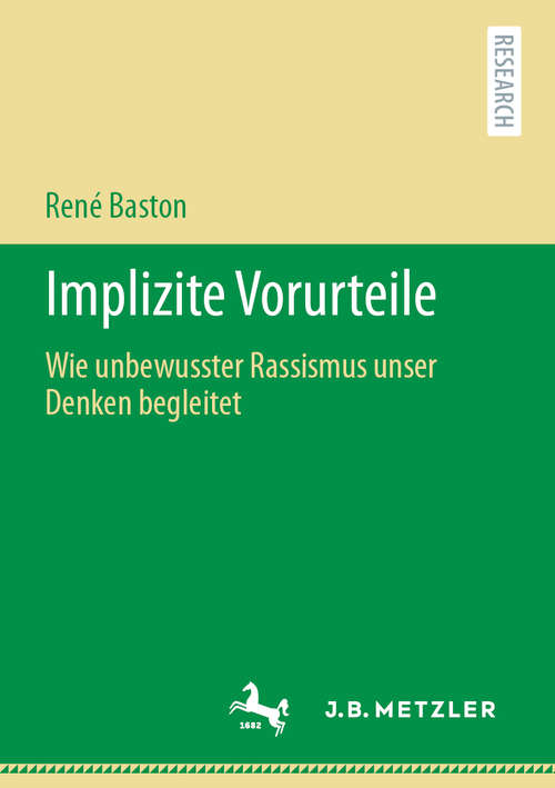 Book cover of Implizite Vorurteile: Wie unbewusster Rassismus unser Denken begleitet (1. Aufl. 2020)