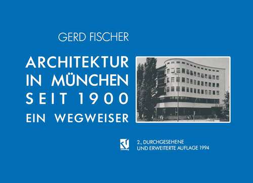 Book cover of Architektur in München Seit 1900: Ein Wegweiser (2. Aufl. 1994)