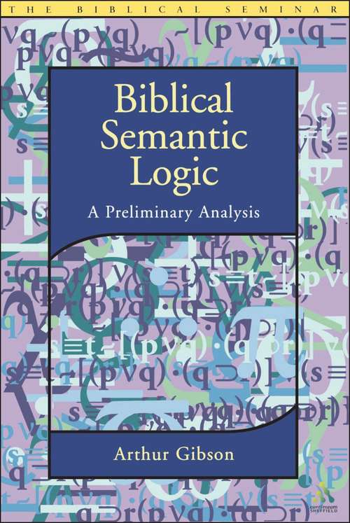 Book cover of Biblical Semantic Logic: A Preliminary Analysis (Biblical Seminar)